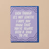 Not Genetic Father's Day Card