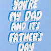 You're My Dad Fathers Day Card