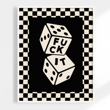  Fuck It Dice Print 8x10