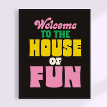  Welcome To The House of Fun Print 8.5x11