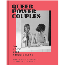  Queer Power Couples: On Love and Possibility