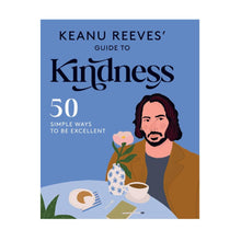  Keanu Reeves' Guide to Kindness