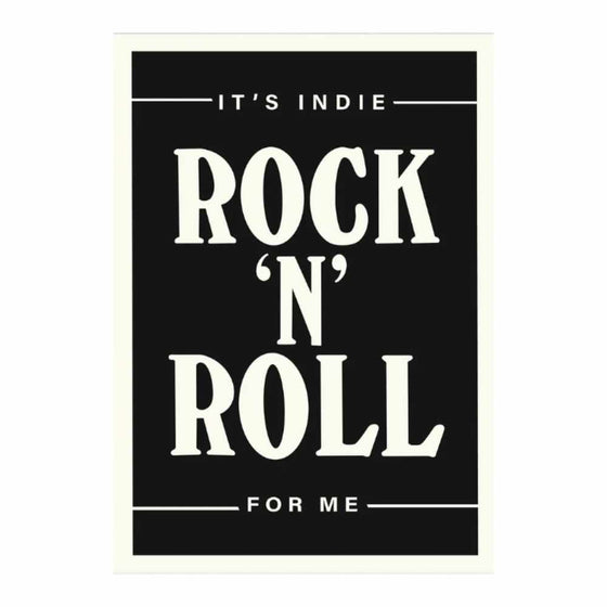 It's Indie Rock & Roll for Me Print 11.6x17.5